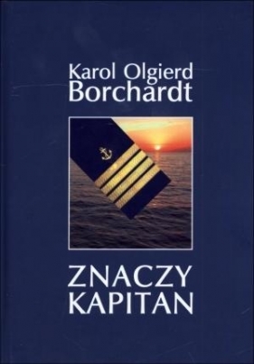 Znaczy Kapitan - Borchardt Karol Olgierd