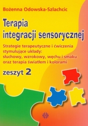 Terapia integracji sensorycznej zeszyt 2 (Uszkodzona okładka) - Bożenna Odowska-Szlachcic