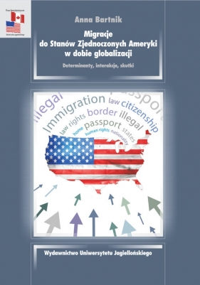 Migracje do Stanów Zjednoczonych Ameryki w dobie globalizacji - Bartnik Anna