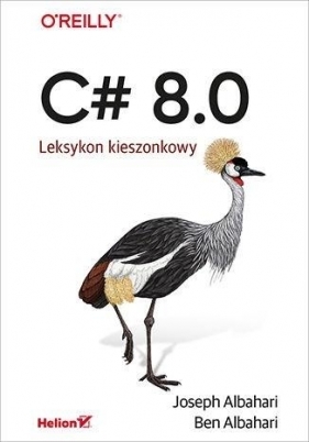 C# 8.0. Leksykon kieszonkowy - Joseph Albahari, Ben Albahari