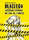  Dlaczego szczęśliwy człowiek nie żeni się z kobietą