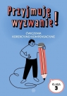  Przyjmuję wyzwanie! Klasa 3 Ćwiczenia korekcyjno..