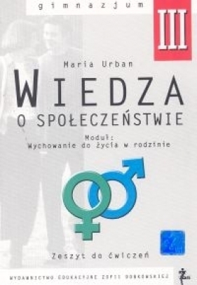 Wiedza o społeczeństwie 3 Zeszyt ćwiczeń Część 2 - Urban Maria