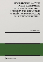 Stwierdzenie nabycia przez zasiedzenie służebności przesyłu i służebności gruntowej o treści odpowiadającej służebności przesyłu