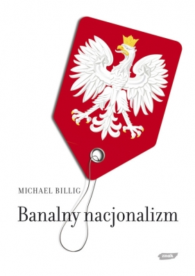 Banalny nacjonalizm - Billig Michael