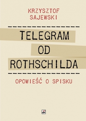 Telegram od Rothschilda. Opowieść o spisku - Sajewski Krzysztof