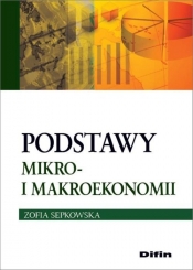 Podstawy mikro- i makroekonomii - Sepkowska Zofia