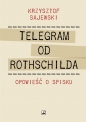 Telegram od Rothschilda. Opowieść o spisku - Krzysztof Sajewski