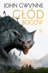 Głód bogów. Trylogia o Krwiozaprzysiężonych. Tom 2 John Gwynne