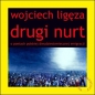Drugi nurt - Wojciech Ligęza