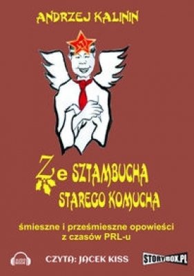 Ze sztambucha starego komucha (Audiobook) - Kalinin Andrzej
