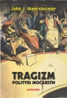 Tragizm polityki mocarstw John Mearsheimer
