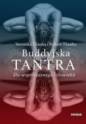 Buddyjska tantra dla współczesnego człowieka - Tkanka Robert , Tkanka Veronika