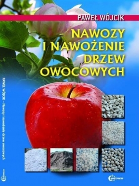 Nawozy i nawożenie drzew owocowych - Paweł Wójcik
