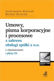 Umowy pisma korporacyjne i procesowe z zakresu obsługi spółki z o.o. z objaśnieniami i płytą CD