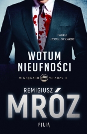 W kręgach władzy. Tom 1. Wotum nieufności (Uszkodzona okładka) - Remigiusz Mróz