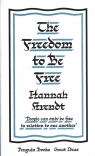 The Freedom to Be Free Arendt Hannah