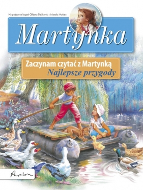 Martynka Zaczynam czytać z Martynką Najlepsze przygody - Delahaye Gilbert