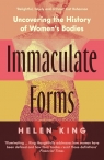 Immaculate Forms Uncovering the History of Women's Bodies King Helen