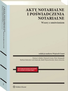Akty notarialne i poświadczenia notarialne. Wzory z omówieniem - Opracowanie zbiorowe
