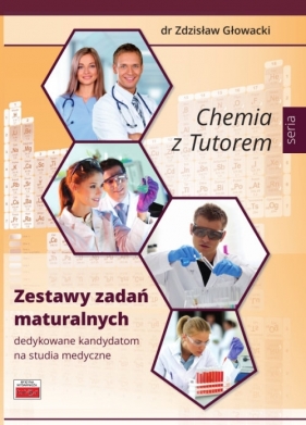 Chemia z Tutorem Zestawy zadań maturalnych - Głowacki Zdzisław