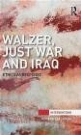 Walzer, Just War and Iraq Ronan O'Callaghan