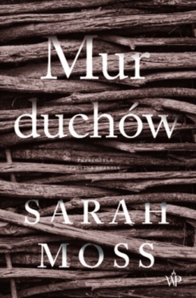 Mur duchów - Sarah Moss