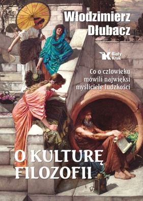 O kulturę filozofii. - Dłubacz Włodzimierz