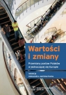  Wartości i zmianyPrzemiany postaw Polaków w jednoczącej się Europie