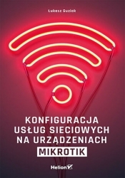 Konfiguracja usług sieciowych na urządzeniach MikroTik - Guziak Łukasz