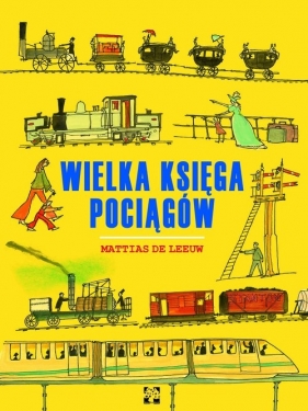 Wielka księga pociągów - Mattias Leeuw