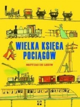 Wielka księga pociągów (Uszkodzona okładka) - Leeuw Mattias