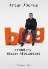 Blog osławiony między niewiastami Artur Andrus