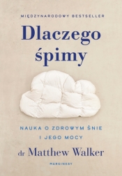 Dlaczego śpimy - Matthew Walker