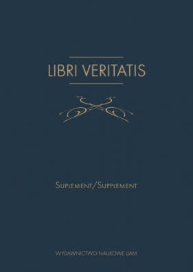 Libri Veritatis Atanazego Raczyńskiego / Von Athanasius Raczyński Suplement /Supplement - Kamila Kłudkiewicz Bearbeitung