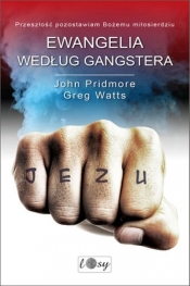 Ewangelia według gangstera - Pridmore John, Watts Greg