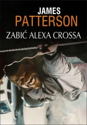 Zabić Alexa Crossa - Patterson James