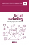 Email marketing Komunikuj, angażuj, buduj lojalność Koch Ewelina