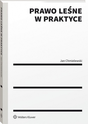 Prawo leśne w praktyce w.1/2020 - Jan Chmielewski