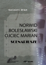 Scenariusze: Norwid, Bolesławski, Ojciec Marian Braun Kazimierz