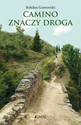 Camino znaczy droga - Bohdan Gumowski