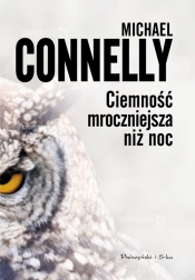Ciemność mroczniejsza niż noc - Michael Connelly