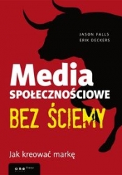 Media społecznościowe bez ściemy Jak kreować markę