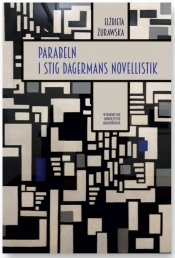 Parabeln i Stig Dagermans novellistik - Elżbieta Żurawska