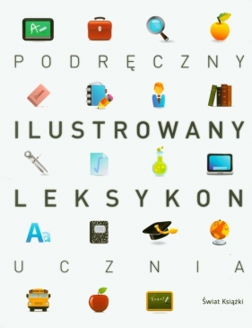Podręczny ilustrowany leksykon ucznia - Opracowanie zbiorowe