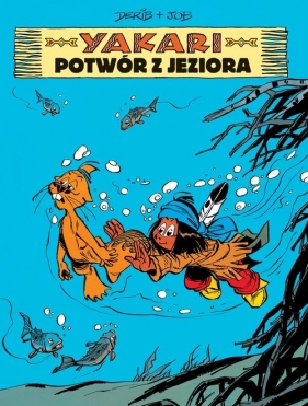 Yakari. Potwór z jeziora. Tom 17 - André Jobin, Derib