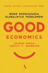 Good Economics. Nowe Rozwiązania globalnych problemów Banerjee Abhijit V.,Duflo Esther