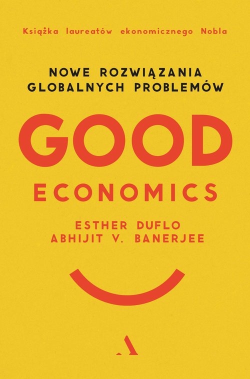 Good Economics. Nowe Rozwiązania globalnych problemów