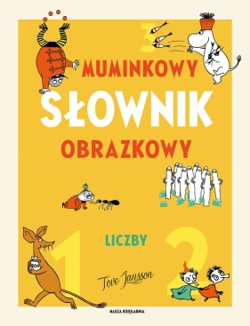 Muminkowy słownik obrazkowy. Liczby Tove Jansson