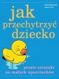 Jak przechytrzyć dziecko - James Grace, David Borgenicht